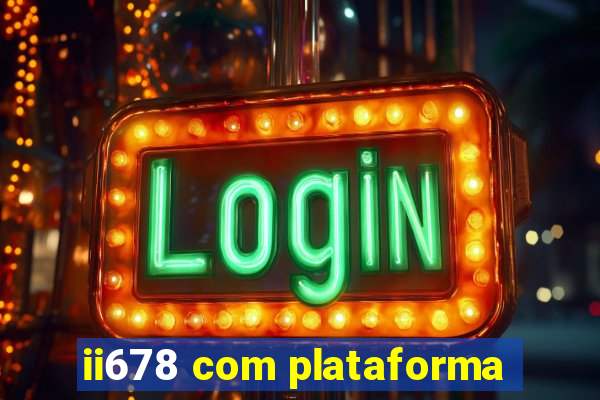 ii678 com plataforma